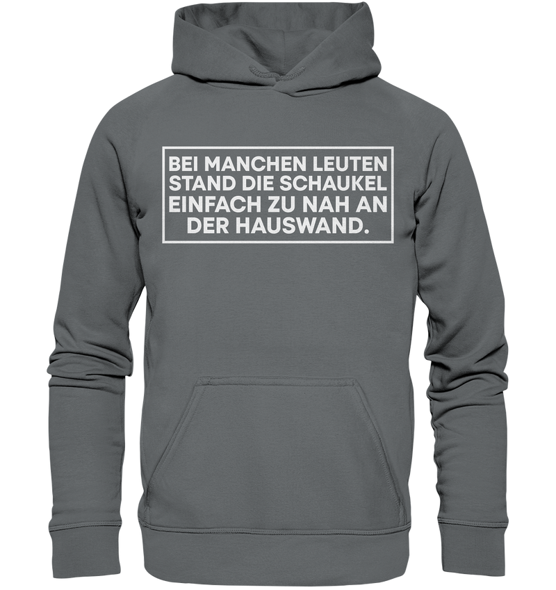 Bei manchen Leuten stand die Schaukel - Basic Unisex Hoodie