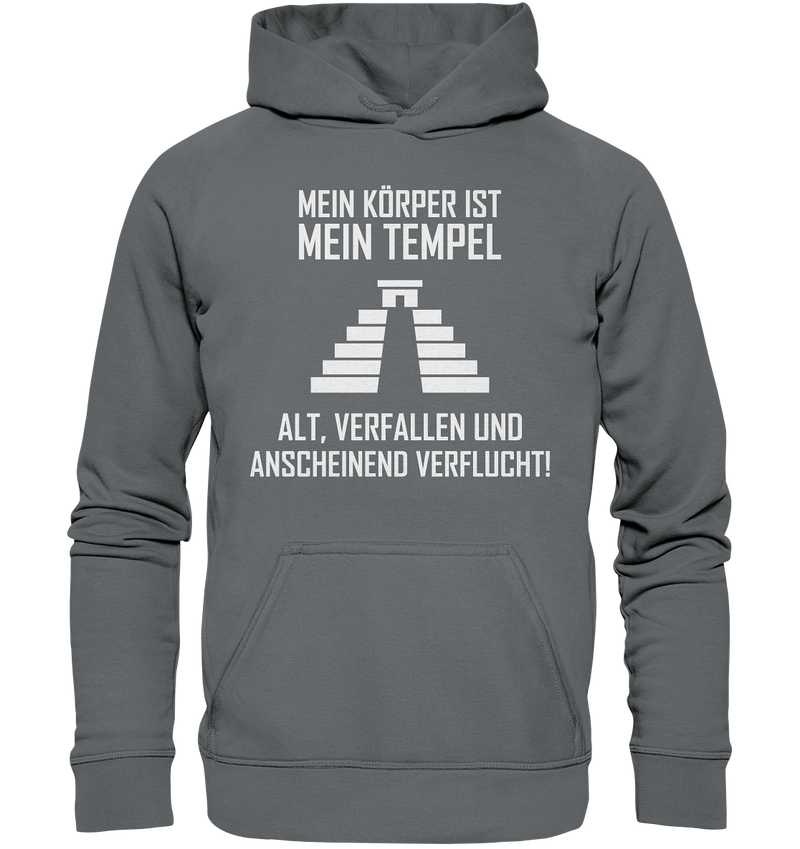 Mein Körper ist mein Tempel. Alt, Verfallen und anscheinend Verflucht - Basic Unisex Hoodie