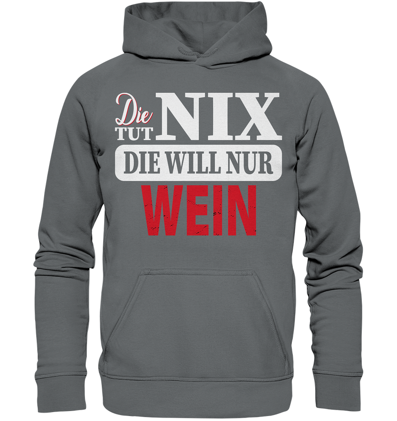 Die tut Nix die will nur Wein - Basic Unisex Hoodie