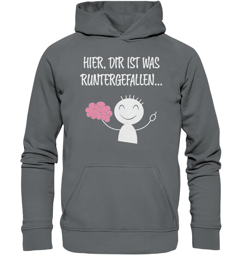 Hier, dir ist etwas runtergefallen - Basic Unisex Hoodie