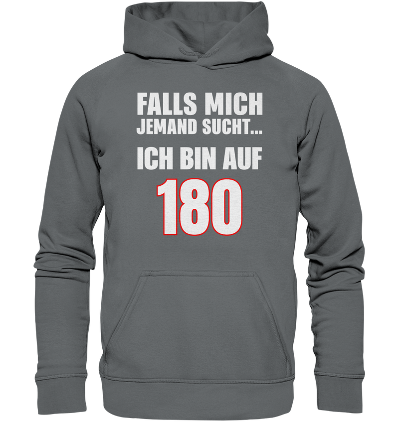 Ich bin auf 180 - Basic Unisex Hoodie