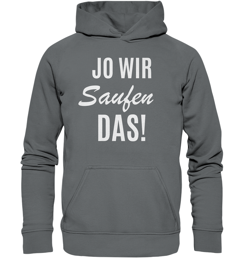 Jo wir saufen das! - Basic Unisex Hoodie