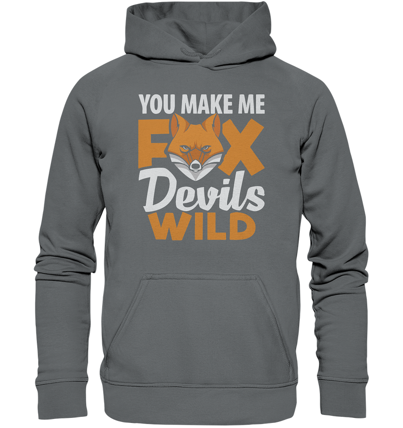 You make me FoxDevilsWild - Basic Unisex Hoodie