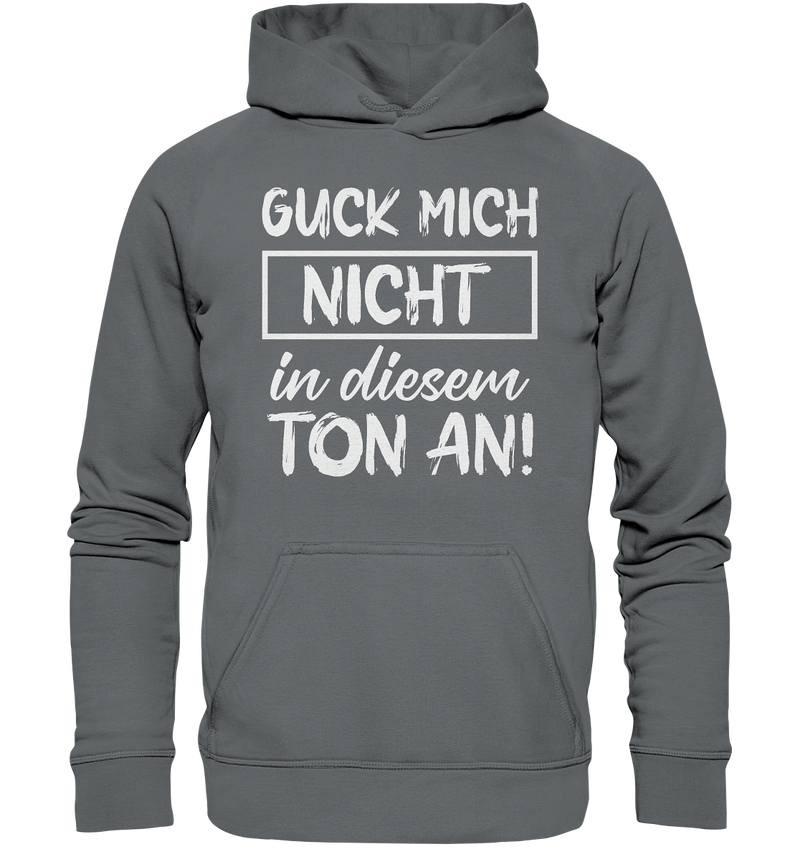 Guck mich nicht in diesem Ton an - Basic Unisex Hoodie