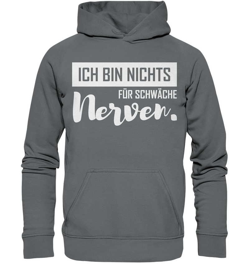 Ich bin nichts für schwache Nerven - Basic Unisex Hoodie