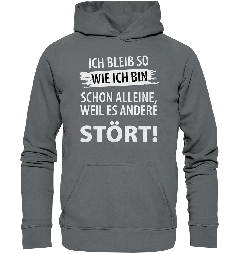 Ich bleib so wie ich bin - Basic Unisex Hoodie