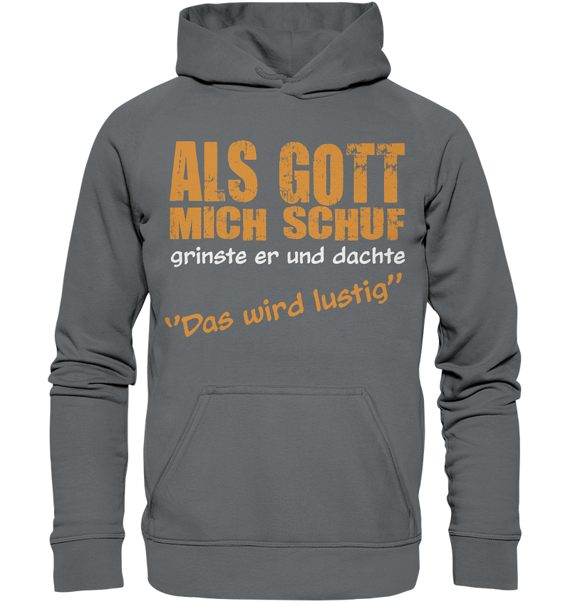 Als Gott mich schuf - Basic Unisex Hoodie