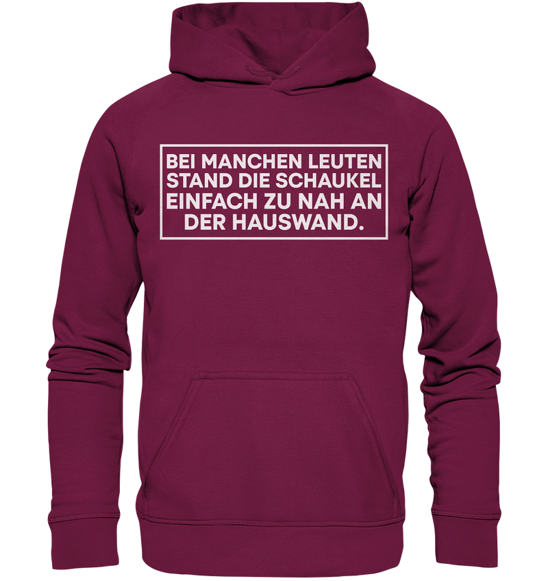 Bei manchen Leuten stand die Schaukel - Basic Unisex Hoodie