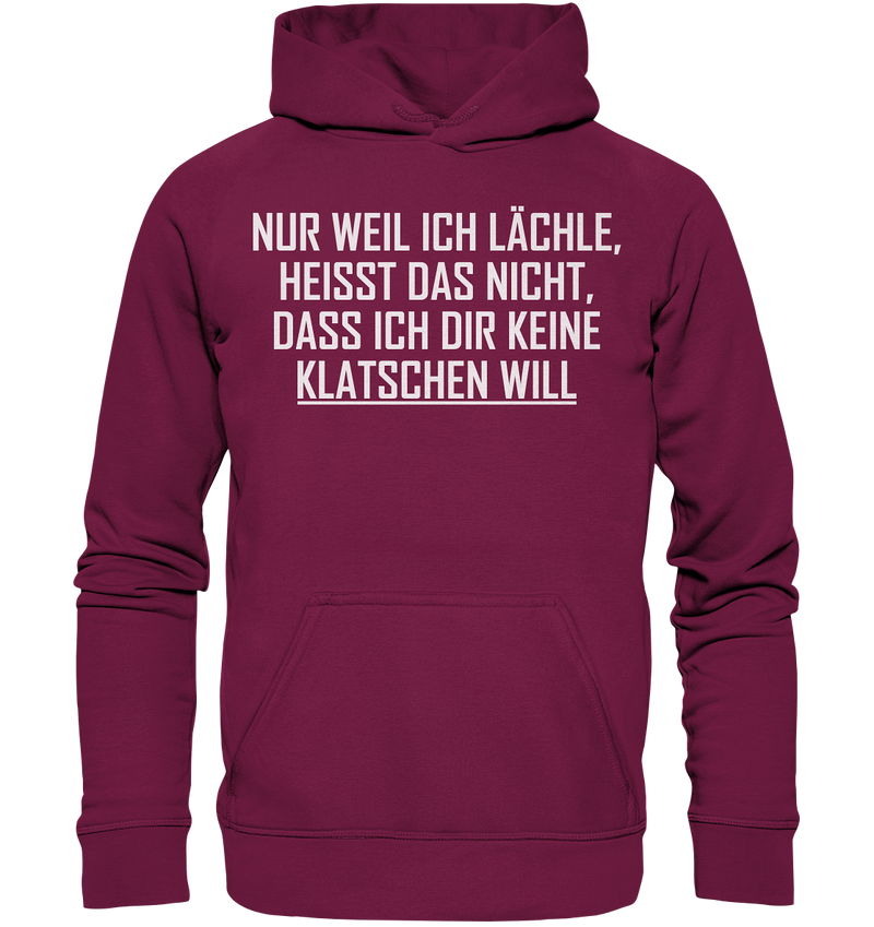 Nur weil ich lächle - Basic Unisex Hoodie