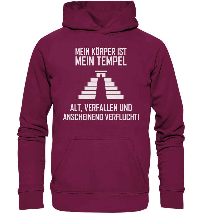 Mein Körper ist mein Tempel. Alt, Verfallen und anscheinend Verflucht - Basic Unisex Hoodie