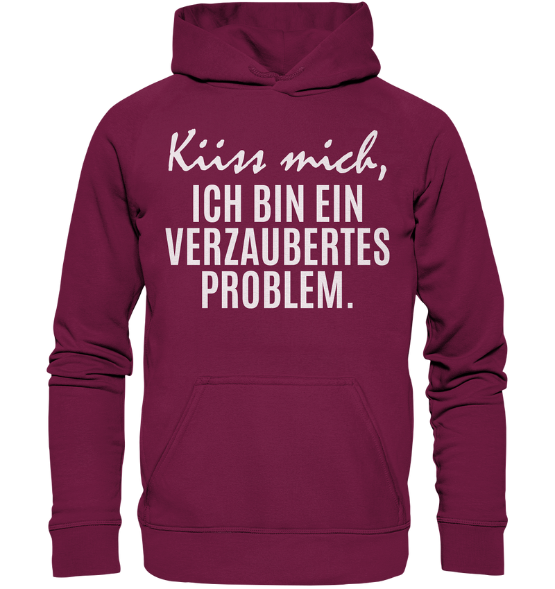 Küss mich, ich bin ein verzaubertes Problem - Basic Unisex Hoodie