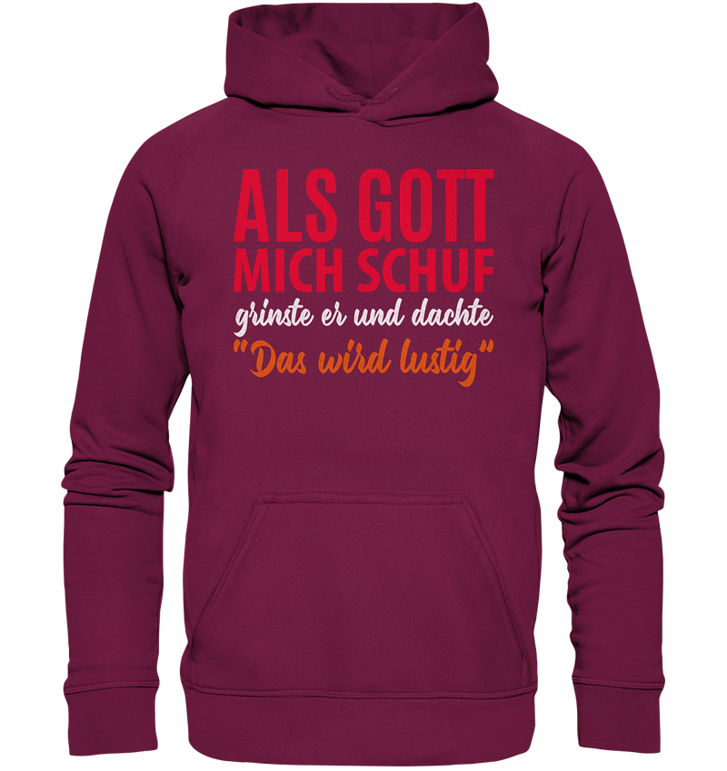 Als Gott mich schuf - Basic Unisex Hoodie