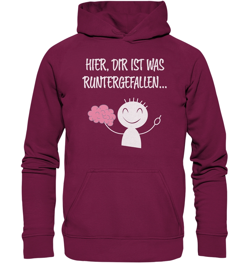 Hier, dir ist etwas runtergefallen - Basic Unisex Hoodie