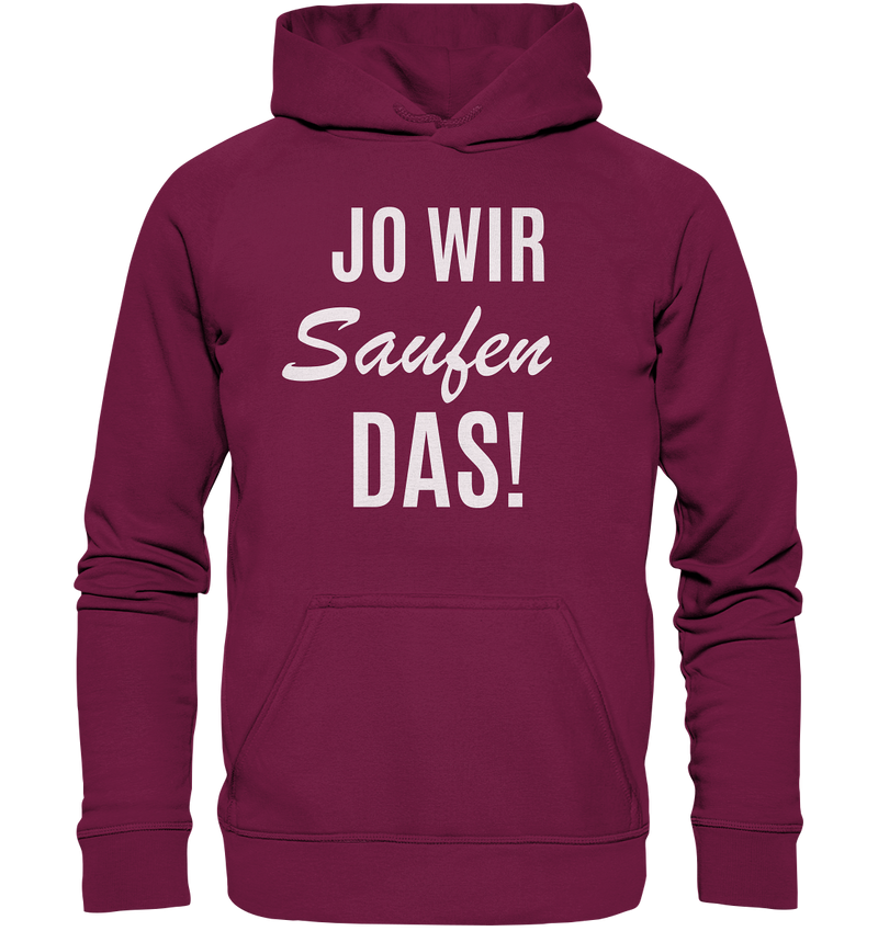 Jo wir saufen das! - Basic Unisex Hoodie