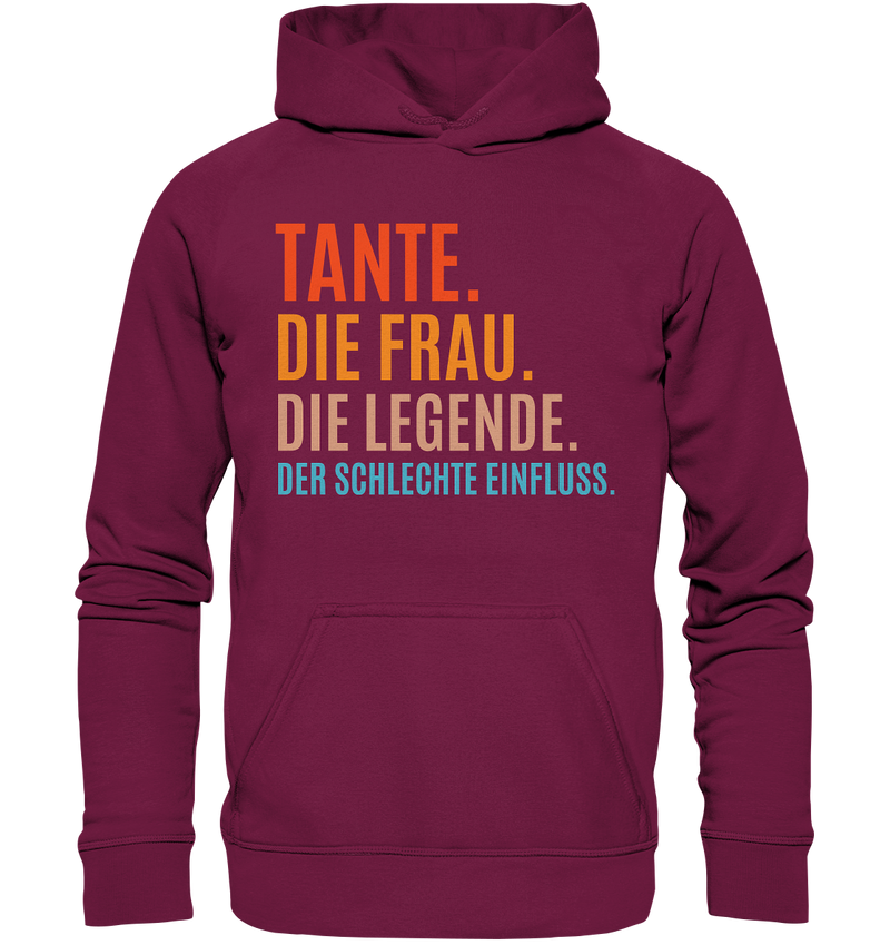 Tante. Die Frau. Die Legende. Der schlechte Einfluss. - Basic Unisex Hoodie