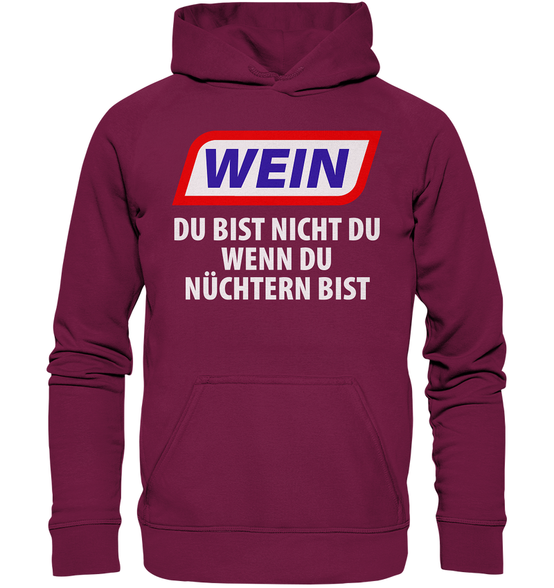 Wein - Du bist nicht du wenn du nüchtern bist - Basic Unisex Hoodie