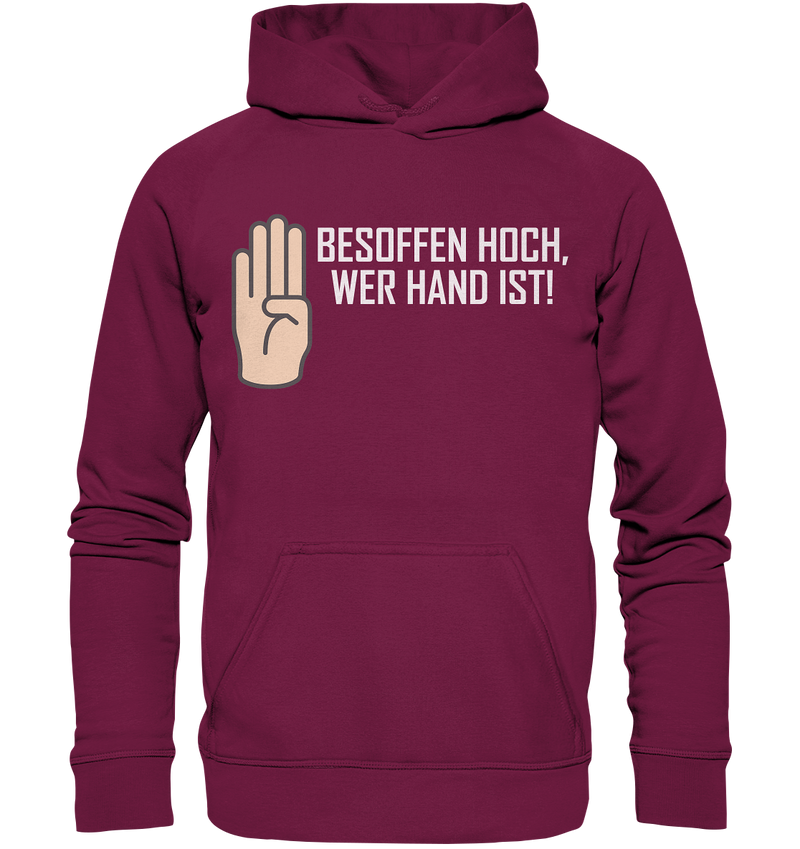 Besoffen hoch wer Hand ist - Basic Unisex Hoodie