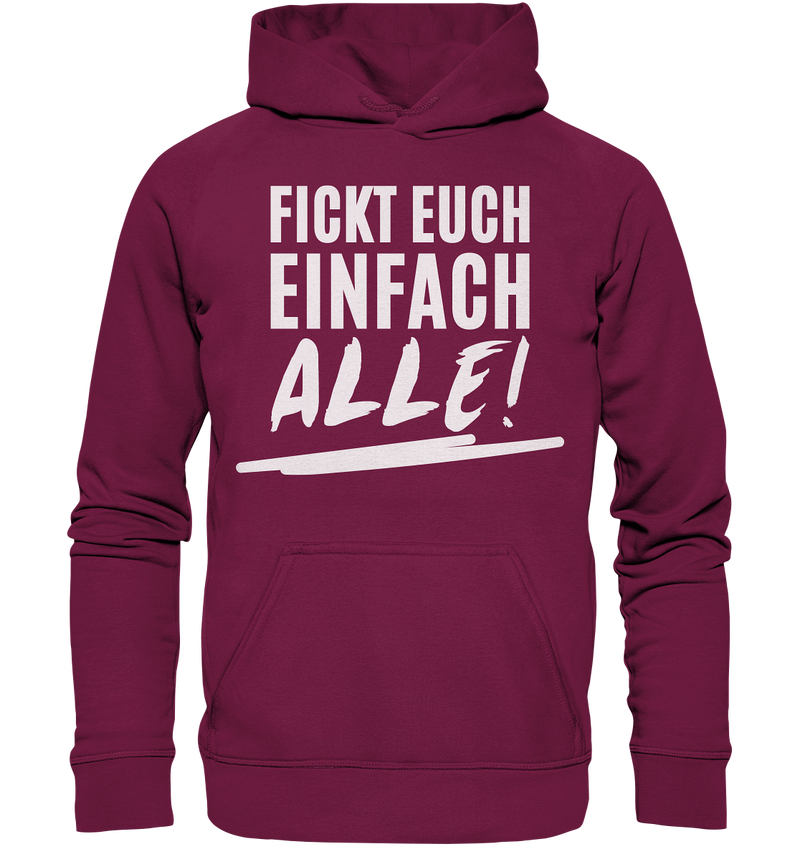 Fickt euch einfach alle! - Basic Unisex Hoodie