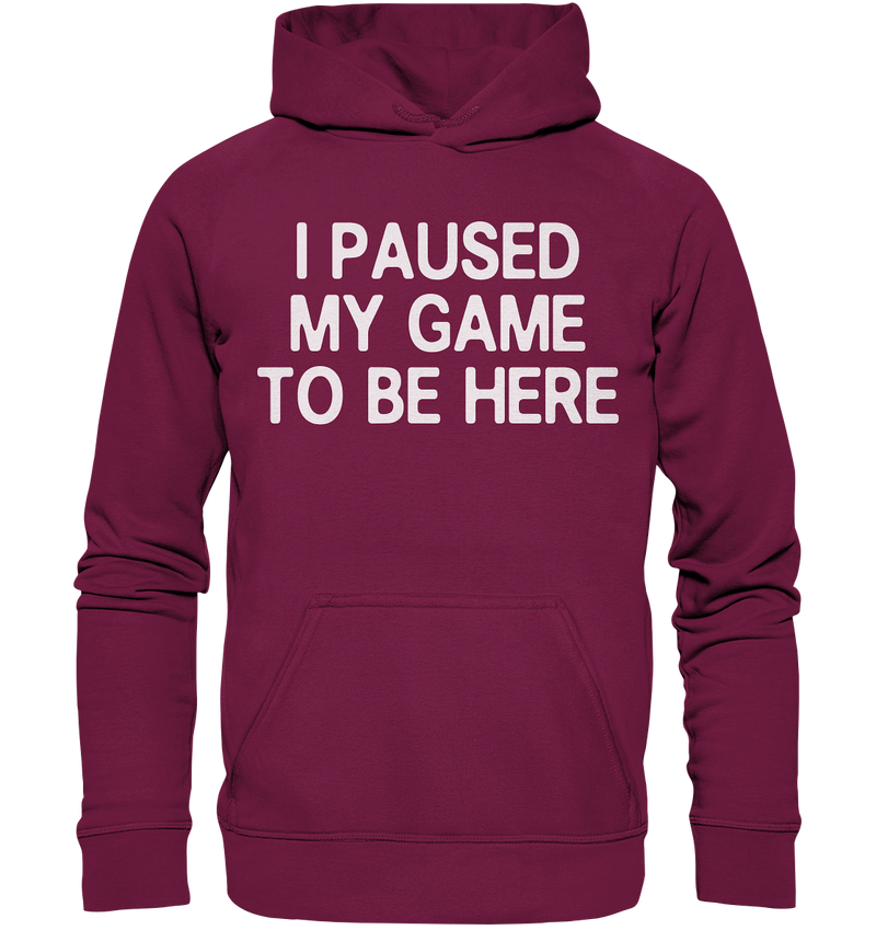 I paused my game - Basic Unisex Hoodie