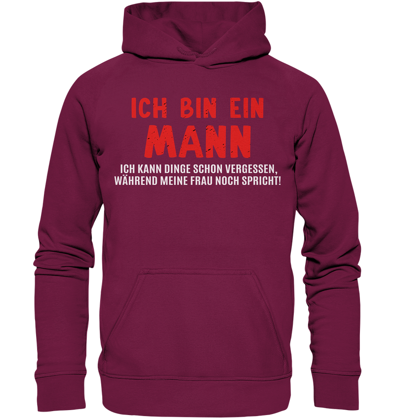 Ich bin ein Mann. Ich kann Dinge schon vergessen, während meine Frau noch spricht! - Basic Unisex Hoodie