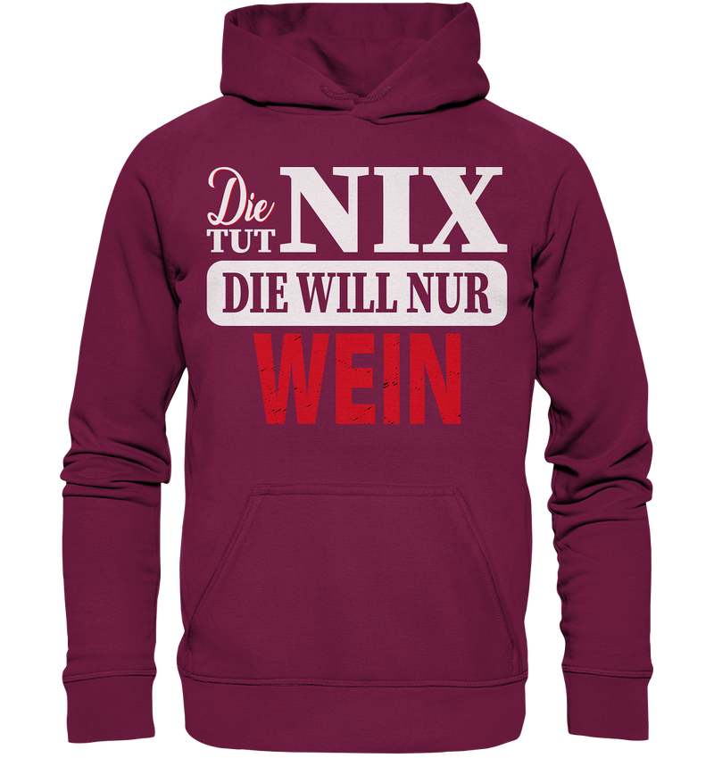 Die tut Nix die will nur Wein - Basic Unisex Hoodie