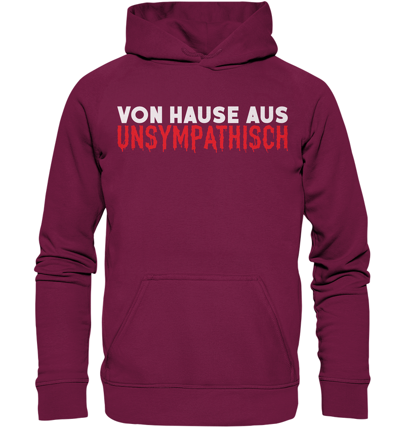 Von Hause aus unsympathisch - Basic Unisex Hoodie