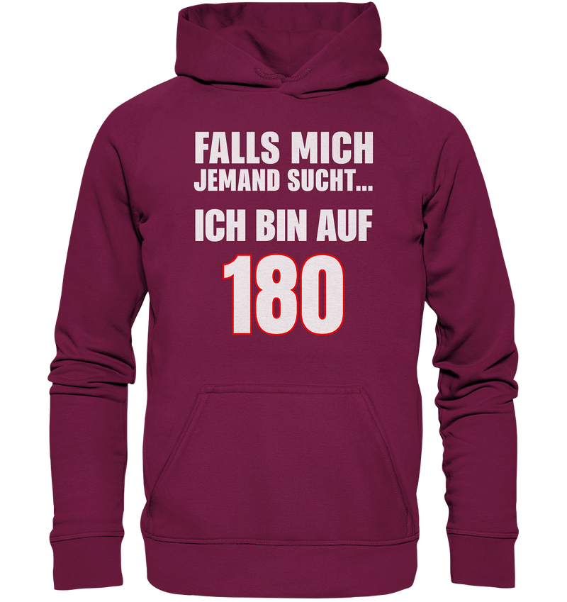 Ich bin auf 180 - Basic Unisex Hoodie