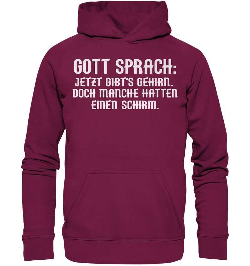 Gott Sprach: Jetzt gibts Gehirn - Basic Unisex Hoodie