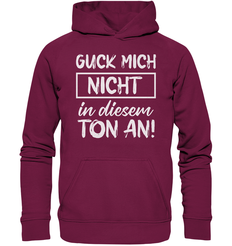 Guck mich nicht in diesem Ton an - Basic Unisex Hoodie