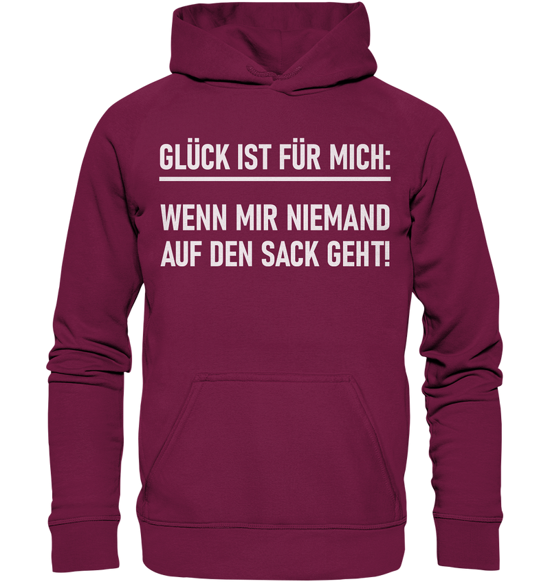 Glück ist für mich - Wenn mir niemand auf den Sack geht - Basic Unisex Hoodie