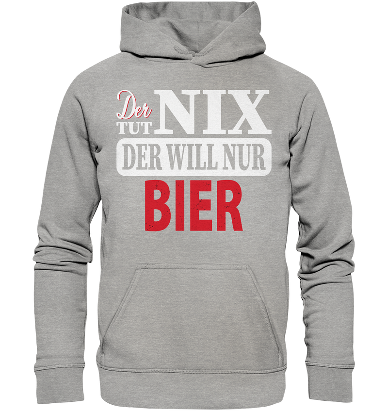 Der tut nix der will nur Bier - Basic Unisex Hoodie