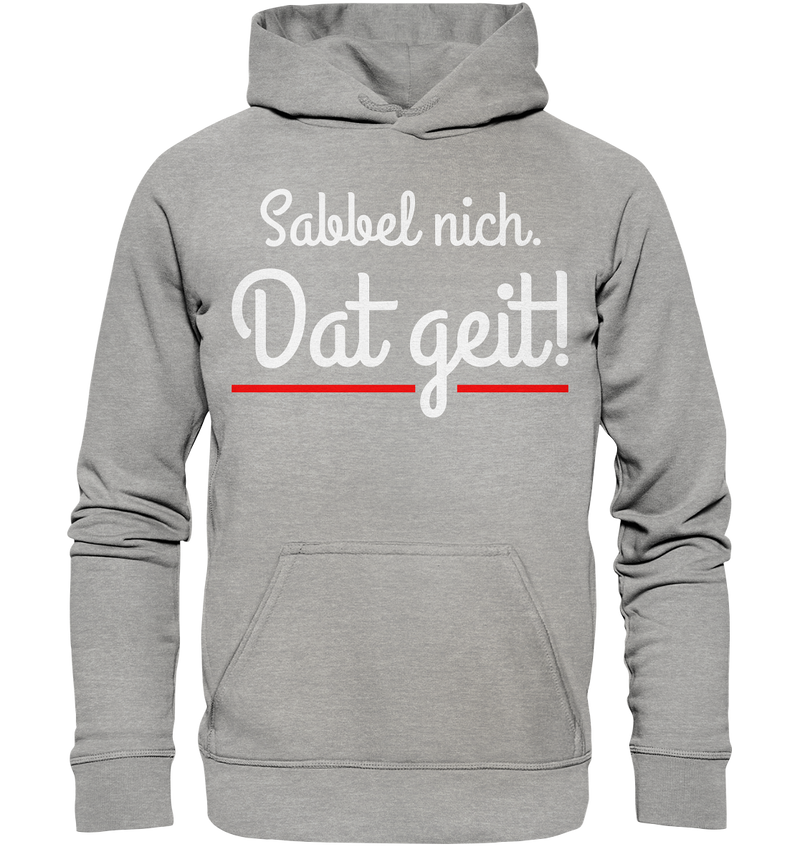 Sabbel nicht. Dat geit! - Basic Unisex Hoodie