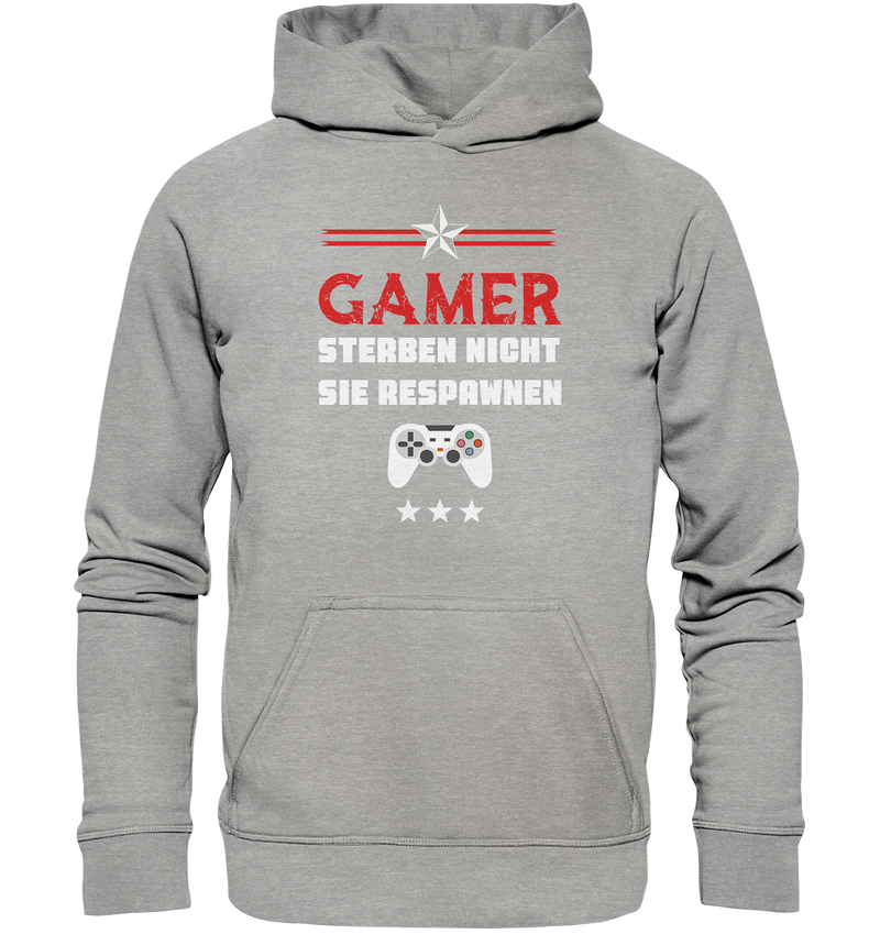 Gamer sterben nicht. Sie Respawnen - Basic Unisex Hoodie