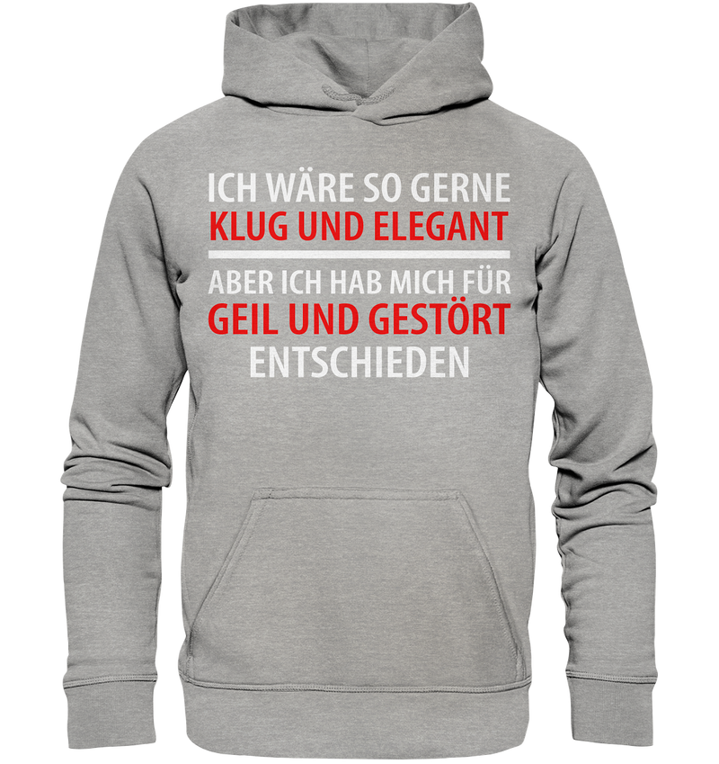 Ich wär so gern klug und elegant - Basic Unisex Hoodie