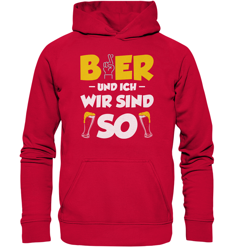 Bier und ich wir sind so - Basic Unisex Hoodie