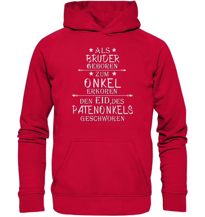 Als Bruder geboren Onkel Patenonkel - Basic Unisex Hoodie