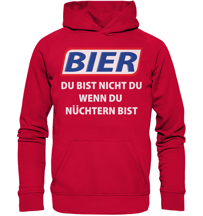 Bier - Du bist nicht du wenn du nüchtern bist - Basic Unisex Hoodie