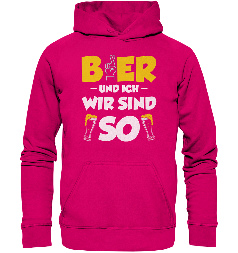 Bier und ich wir sind so - Basic Unisex Hoodie