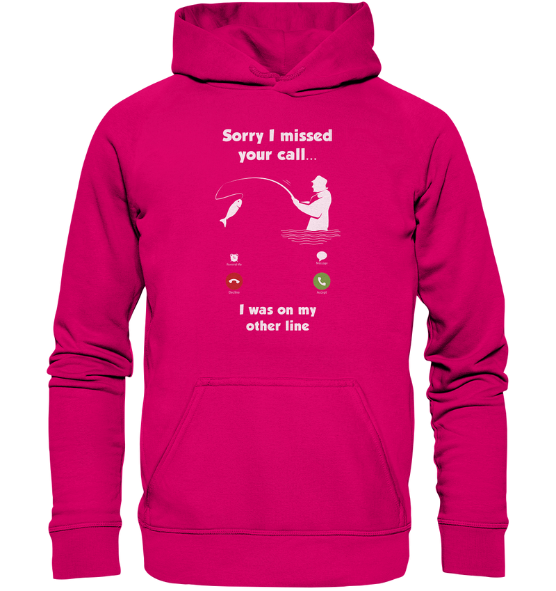 Sorry i missed your call i was on my other line - Basic Unisex Hoodie