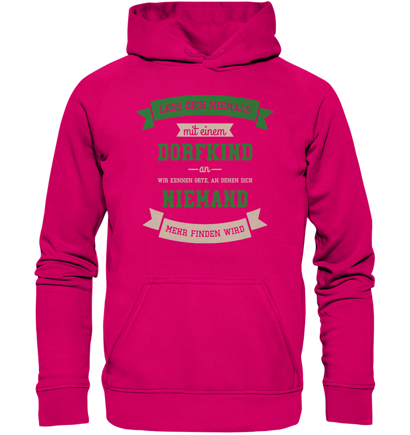 Lege dich niemals mit einem Dorfkind an - Basic Unisex Hoodie