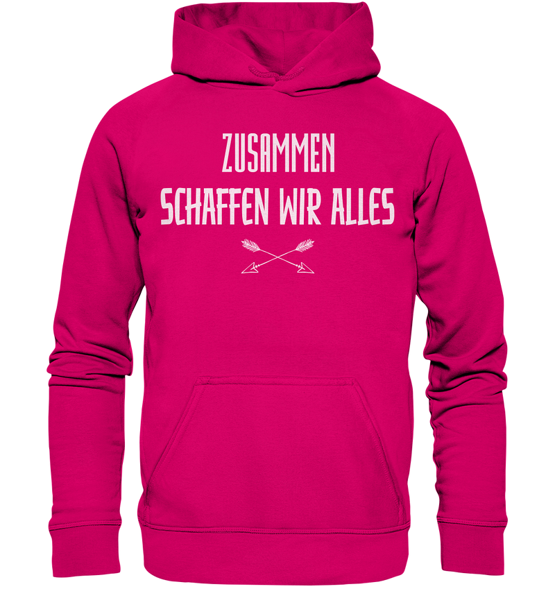 Zusammen schaffen wir Alles - Basic Unisex Hoodie