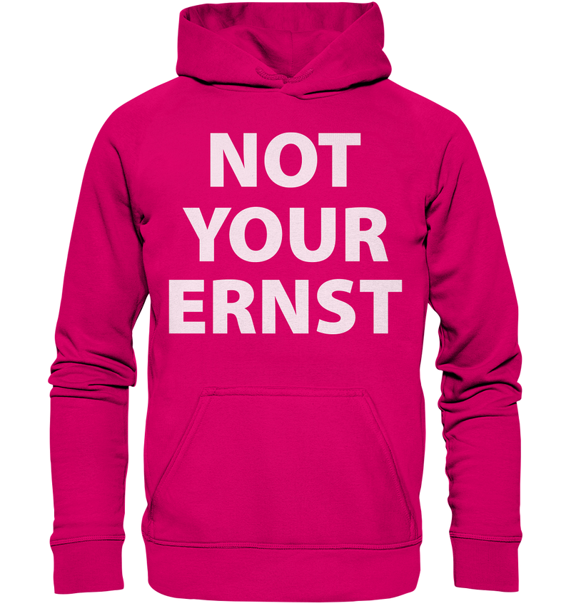 Not Your Ernst - Basic Unisex Hoodie