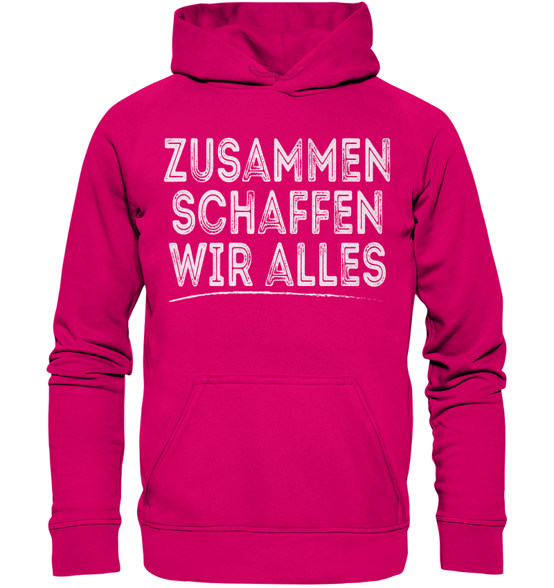 Zusammen schaffen wir alles - Basic Unisex Hoodie