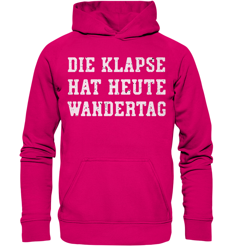 Die Klapse hat heute Wandertag - Basic Unisex Hoodie