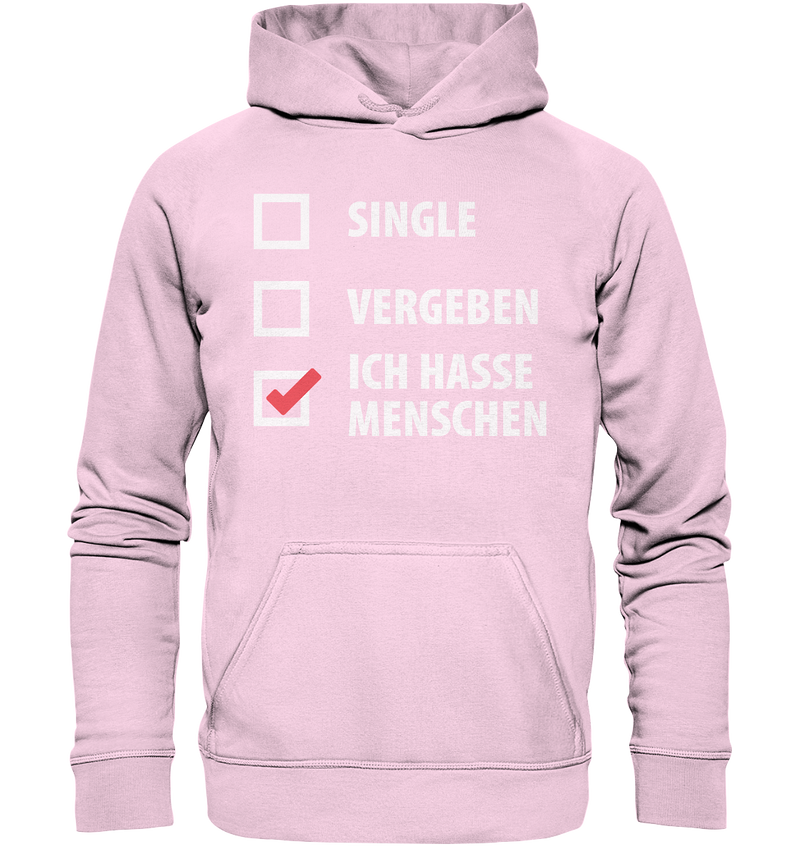 Single, Vergeben, Ich hasse Menschen - Basic Unisex Hoodie