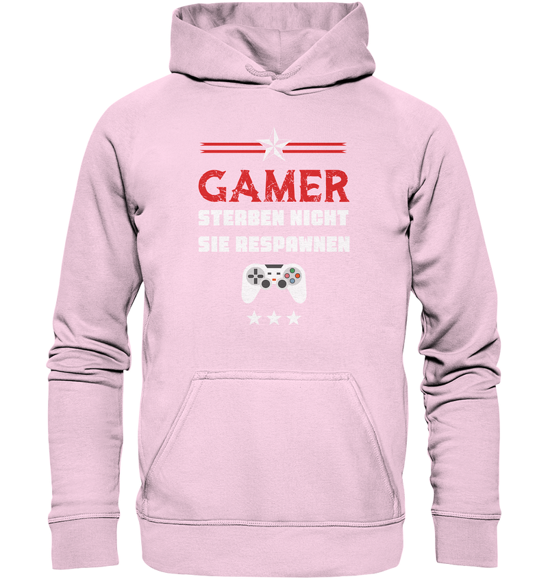 Gamer sterben nicht. Sie Respawnen - Basic Unisex Hoodie