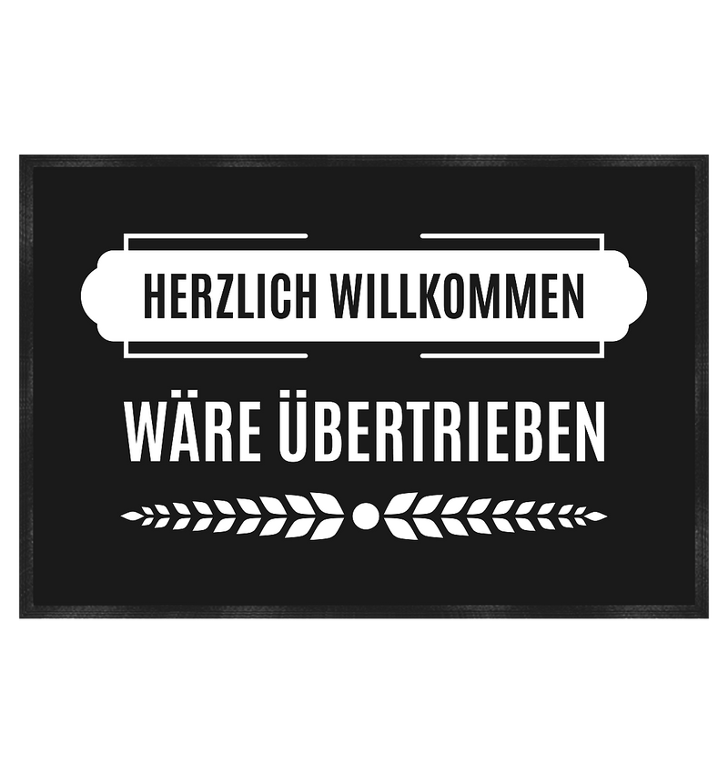 Herzlich Willkommen Wäre Übertrieben - Fußmatte 60x40cm