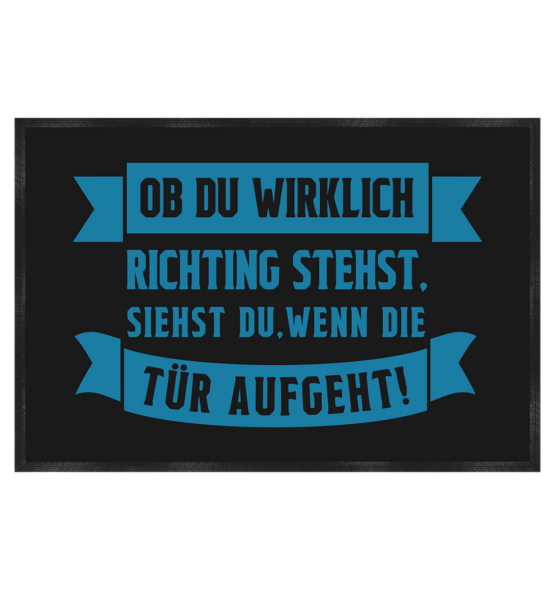 Ob du wirklich richtig stehst - Fußmatte