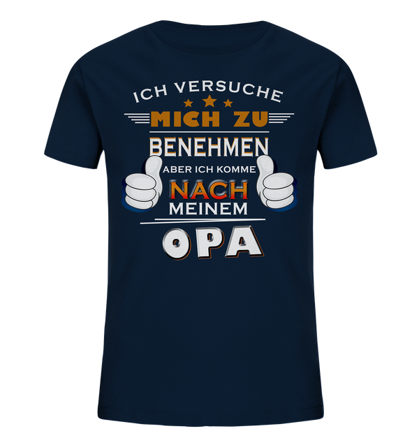 Versuch mich zu benehmen Opa - Kids Organic Shirt