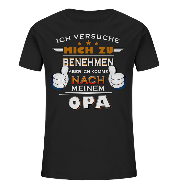 Versuch mich zu benehmen Opa - Kids Organic Shirt